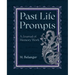 Past Life Prompts: A Journal of Memory Work