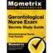 Gerontological Nurse Exam Secrets Study Guide: Gerontological Nurse Test Review for the Gerontological Nurse Exam