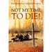 Not My Time to Die!
