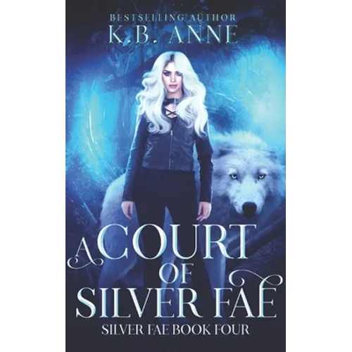 A Court of Silver Fae: Silver Fae Book Four