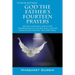 God the Father's Fourteen Prayers: His New Covenant, His 20 New Commandments, His New Seals, and His Revelations for the True New Time
