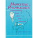 Marketing to Pharmacists: Understanding Their Role and Influence