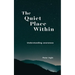 The Quiet Place Within