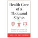 Health Care of a Thousand Slights: Connecting Legacy to Access to Healthcare