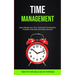 Time Management: Easily Manage Your Time, Overcome Procrastination, Increase Productivity and Achieve Success