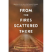 From the Fires Scattered There