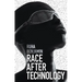 Race After Technology: Abolitionist Tools for the New Jim Code