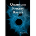 Quantum Sorcery Basics