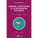 Manuel d'initiation à la recherche en santé: Nouvelle édition revue et corrigée 2021