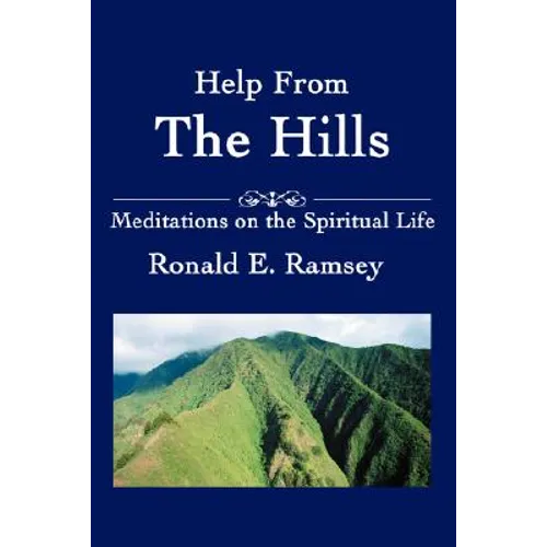 Help from the Hills: Meditations on the Spiritual Life