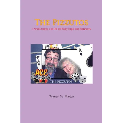 The Pizzutos: A Novella Comedy of an Odd and Wacky Couple from Mamaroneck