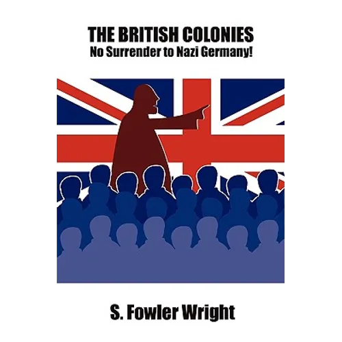 The British Colonies: No Surrender to Nazi Germany!
