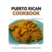 Puerto Rican Cookbook: Traditional Recipes from Puerto Rico