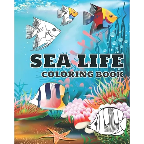 Sea life coloring book: Ocean animals coloring book for kids (boys and girls). age 3-8 - Paperback