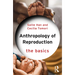 Anthropology of Reproduction: The Basics