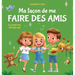 Ma façon de me faire des amis: Un livre pour enfants sur l'amitié, le partage, la gentillesse et les émotions sociales (les sentiments des enfants)