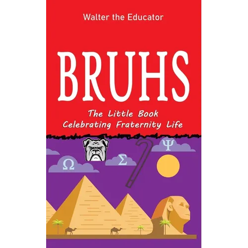 Bruhs: A Little Book Celebrating Fraternity Life
