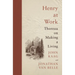 Henry at Work: Thoreau on Making a Living
