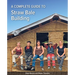 A Complete Guide to Straw Bale Building