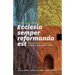 Ecclesia semper reformanda est / The church is always reforming: A festschrift on ecclesiology in honour of Stanley K. Fowler