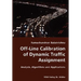 Off-Line Calibration of Dynamic Traffic Assignment- Analysis, Algorithms and Applications