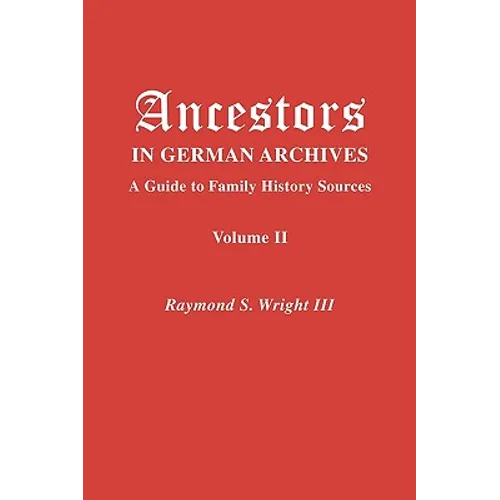 Ancestors in German Archives. Volume II