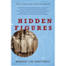 Hidden Figures: The American Dream and the Untold Story of the Black Women Mathematicians Who Helped Win the Space Race