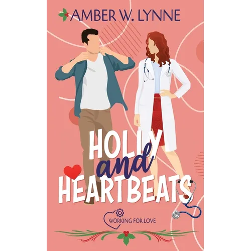 Holly & Heartbeats: A Sweet, Grumpy Sunshine, Holiday Romance