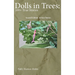 Dolls in Trees 2nd edition: 100+ True Stories