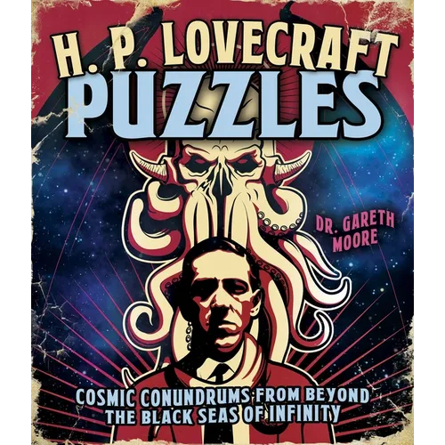 H. P. Lovecraft Puzzles: Cosmic Conundrums from Beyond the Black Seas of Infinity