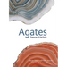 Agates: Treasures of the Earth