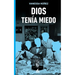 Dios tenía miedo