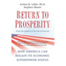 Return to Prosperity: How America Can Regain Its Economic Superpower Status