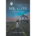 Mr. Gabe: A Young Boy's Hope through Life's Trauma