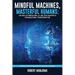 Mindful Machines, Masterful Humans: The Role of Innovations, AI and Tech Mastery in Organizational Transformation
