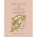 Present in Prayer: A Guided Invitation to Peace Through Biblical Meditation (30 Devotional Meditations on Scripture to Guide You in Prayer)