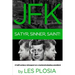 JFK: Satyr, Sinner, Saint!: A half-century retrospect on a martyred playboy president