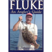 Fluke: An Angler's Guide