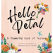 Hello Petal: A flowerful book of feelings