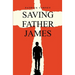 Saving Father James