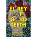 El Rey of Gold Teeth