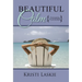 Beautiful Calm: {Overcoming Overwhelmed}