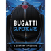 Bugatti Supercars: A Century of Genius