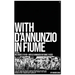 With D'Annunzio in Fiume