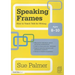 Speaking Frames: How to Teach Talk for Writing: Ages 8-10