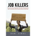 Job Killers: How Governments' Increasing Role in the Workplace Reduces Profits and Increases Unemployment.... and the Solution That