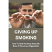 Giving Up Smoking: How To Quit Smoking Naturally Even If You Love Cigarettes: Help To Stop Smoking Cigarettes