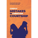 Costly Mistakes in Christian Courtship