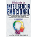 Biblia de la Inteligencia Emocional: Ansiedad Social, Introvertidos y Citas, Hablar en Público, Confianza, Cómo Hablar con Quién Sea, Habilidades Soci
