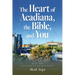 The Heart of Acadiana, the Bible, and You: A 30 Day Lafayette Devotional